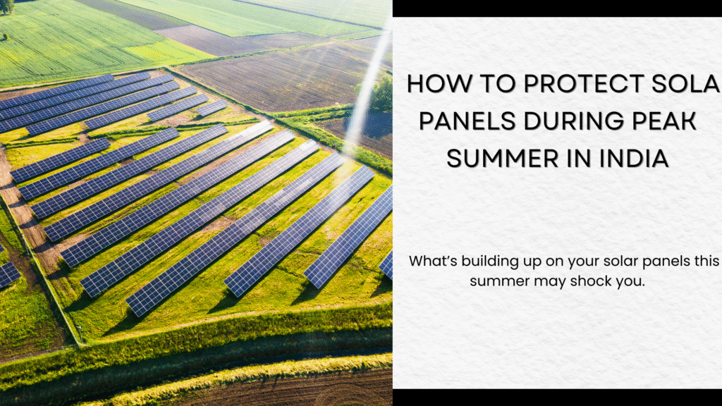protect solar panels during peak summer in India